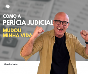 Como a Perícia Judicial Mudou Minha Vida
